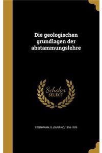 Die Geologischen Grundlagen Der Abstammungslehre
