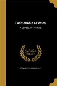 Fashionable Levities,