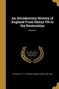 Introductory History of England From Henry VII to the Restoration; Volume 3