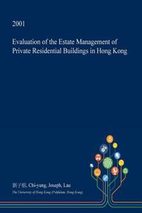 Evaluation of the Estate Management of Private Residential Buildings in Hong Kong