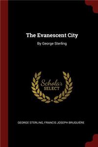 The Evanescent City