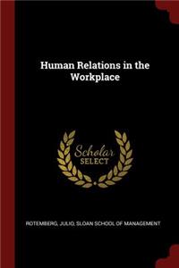 Human Relations in the Workplace