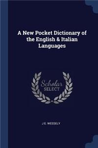 A New Pocket Dictionary of the English & Italian Languages