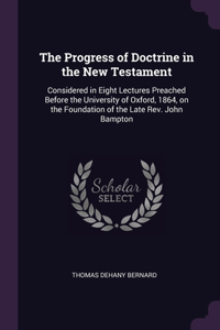The Progress of Doctrine in the New Testament
