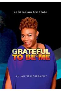 Grateful to be Me: An Autobiography