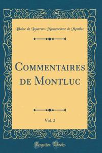 Commentaires de Montluc, Vol. 2 (Classic Reprint)