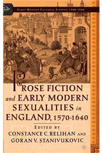 Prose Fiction and Early Modern Sexuality,1570-1640