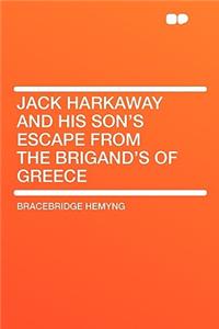 Jack Harkaway and His Son's Escape from the Brigand's of Greece