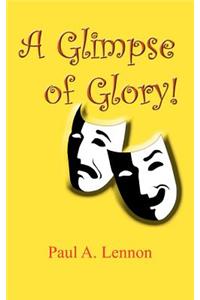 A Glimpse of Glory!