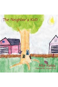 The Neighbor's Kid?
