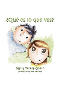 'Que Es Lo Que Ves?