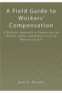 Field Guide to Workers' Compensation