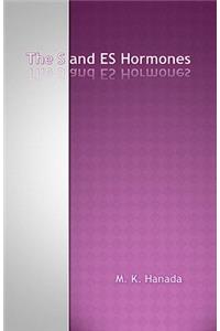 The S and ES Hormones