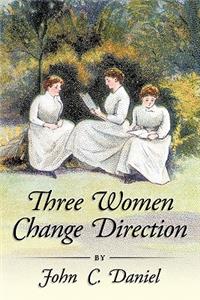 Three Women Change Direction