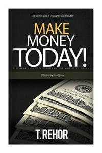 Make Money Today!: Learn How to $20 the World to Death!