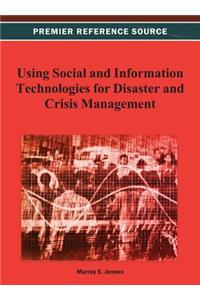 Using Social and Information Technologies for Disaster and Crisis Management