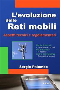 L'evoluzione Delle Reti Mobili - Aspetti Tecnici E Regolamentari