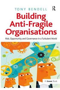 Building Anti-Fragile Organisations