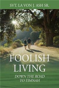 Foolish Living