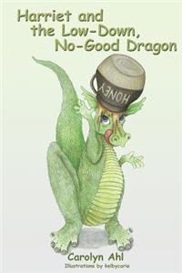 Harriet and the Low Down, No Good Dragon
