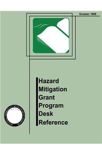 Hazard Mitigation Grant Program Desk Reference (FEMA 345)