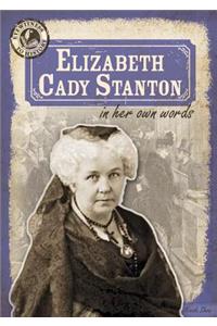 Elizabeth Cady Stanton in Her Own Words