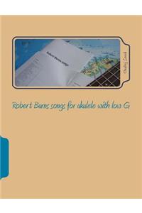 Robert Burns songs for ukulele with low G