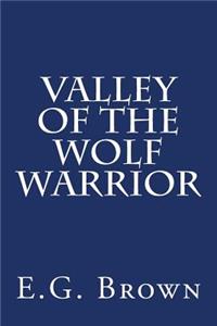 Valley of the Wolf Warrior