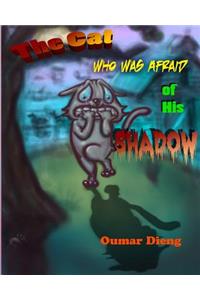 The Cat Who Was Afraid of His Shadow