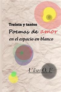 Treinta y tantos poemas de amor en el espacio en blanco