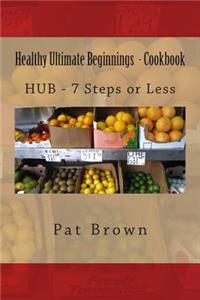 Healthy Ultimate Beginnings - Cookbook