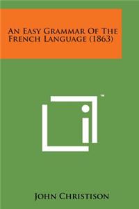 Easy Grammar of the French Language (1863)