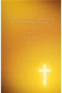 Things I've Learned about God from Parenting My Kids
