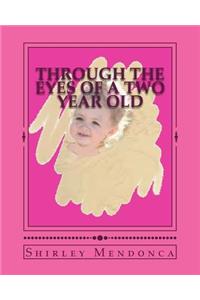 Through The Eyes of a Two Year old
