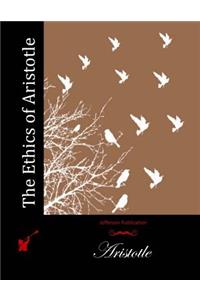 The Ethics of Aristotle
