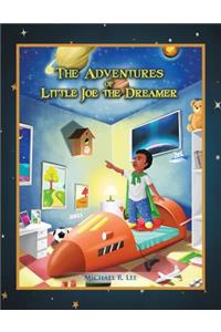The Adventures Of Little Joe The Dreamer