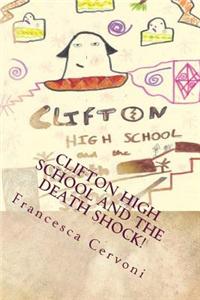 Clifton High School And The Death Shock!