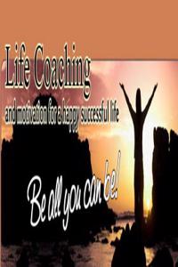 Life Coaching and Motivation for Happy Successful Life