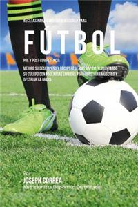 Recetas para Construir Musculo para Futbol Pre y Post Competencia