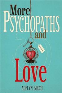 More Psychopaths and Love