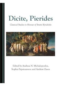 Dicite, Pierides: Classical Studies in Honour of Stratis Kyriakidis