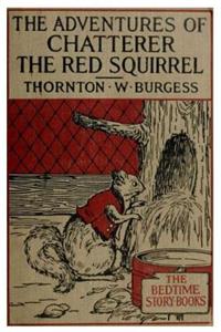 The Adventures of Chatterer the Red Squirrel