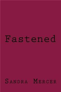 Fastened