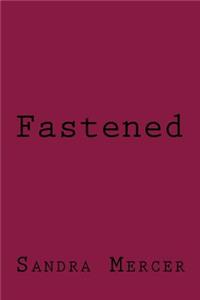 Fastened