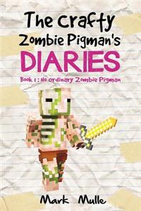 Crafty Zombie Pigman's Diaries (Book 1)