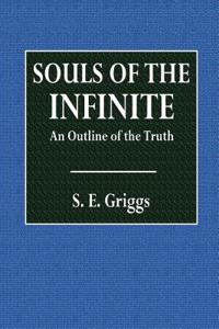 Souls of the Infinite: An Outline of the Truth