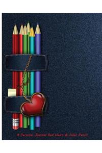 A Personal Journal Red Heart & Color Pencil: Writing Diary 8x10, 150 Page Lined Journal for Your Thoughts, Ideas, and Inspiration, Valentines Day Gifts for Her Him. (Diary, Notebook, Journal)