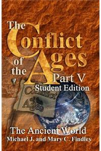 Conflict of the Ages Student Edition V The Ancient World