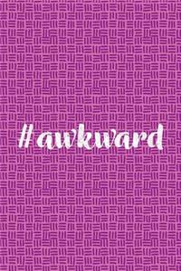 #awkward