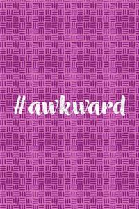 #awkward